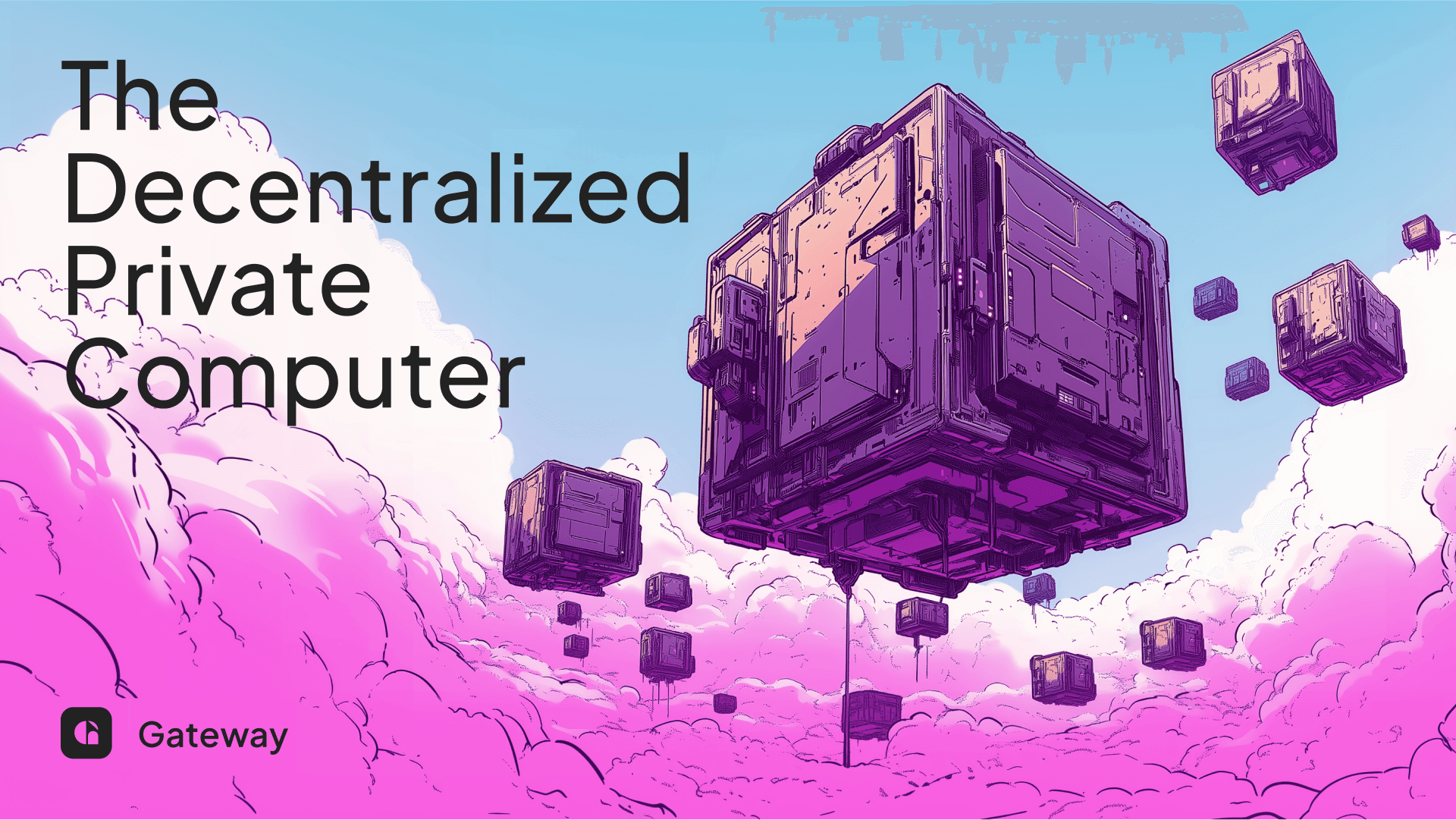 Introducing Gateway: The Decentralized Private Computer